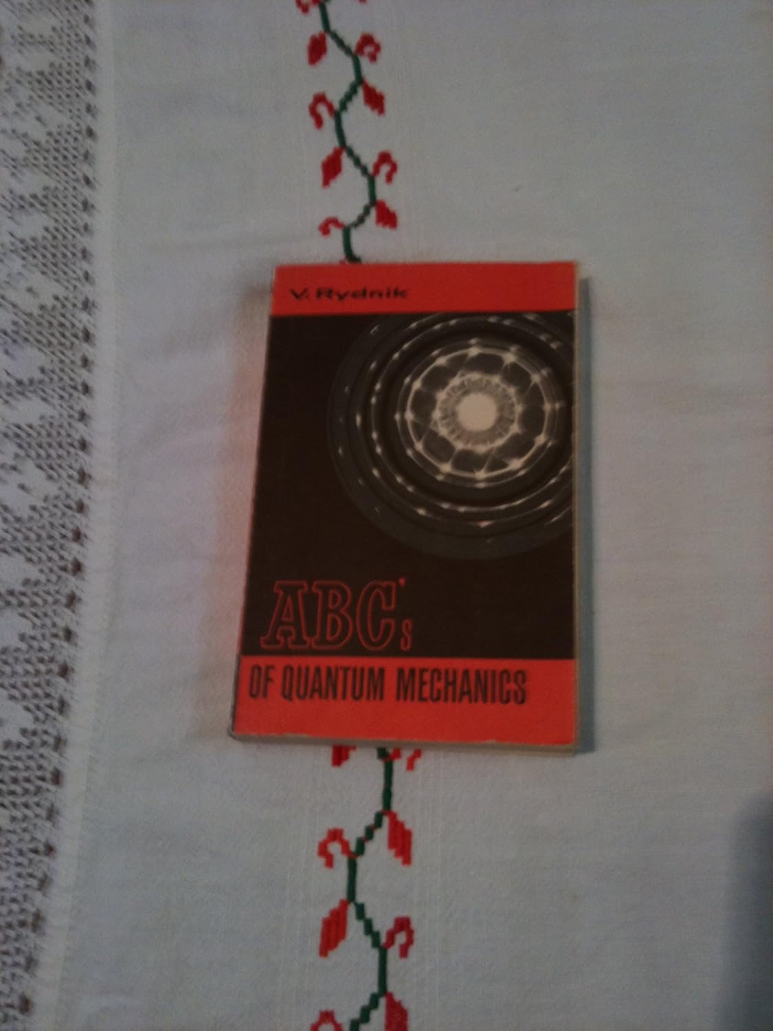 Buy ABC's of Quantum Mechanics (English, Paperback, V. Rydnik, George Yankovsky) Online at Best Price - GlowMirror