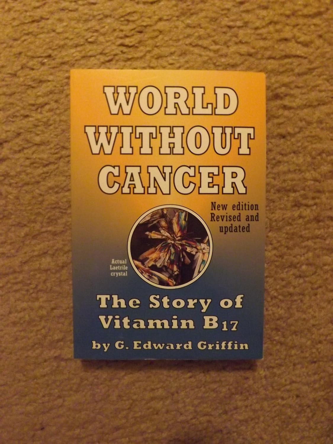 Buy World Without Cancer: The Story of Vitamin B17 (English, Paperback, G. Edward Griffin) Online at Best Price - GlowMirror