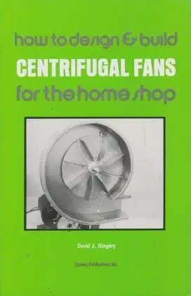 Buy How to Design and Build Centrifugal Fans for the Home Shop (English, Paperback, Gingery J. David) Online at Best Price - GlowMirror