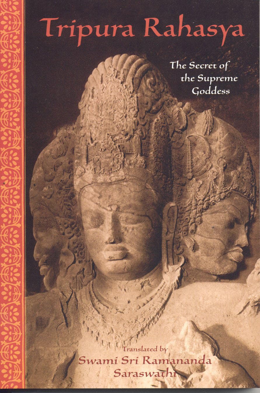Buy Tripura Rahasya: The Secret of the Supreme Goddess (Spiritual Classics) (English, Paperback, Swami Sri Ramananda Saraswathi) Online at Best Price - GlowMirror