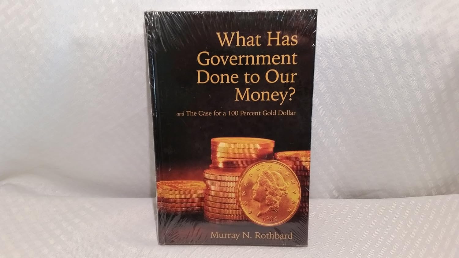 Buy What Has Government Done to Our Money? Case for the 100 Percent Gold Dollar (English, Paperback, Murray N. Rothbard) Online at Best Price - GlowMirror
