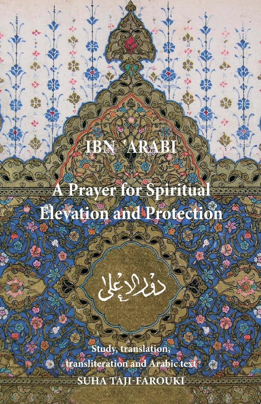 Buy Prayer for Spiritual Elevation & Protection: The theory and practice of appropriate technology (English, Paperback, Muhyiddin Ibn arabi, Suha Taji-... Online at Best Price - GlowMirror