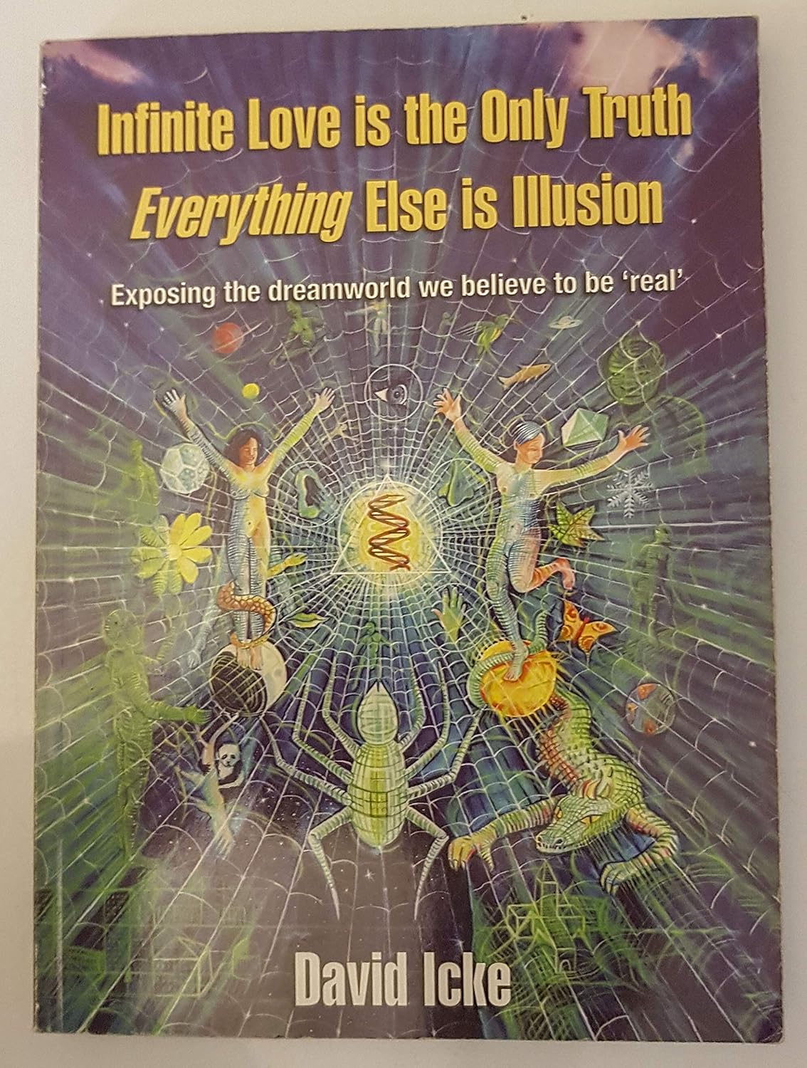 Buy Infinite Love Is the Only Truth (English, Paperback, David Icke, Icke David, Neil Hague) Online at Best Price - GlowMirror