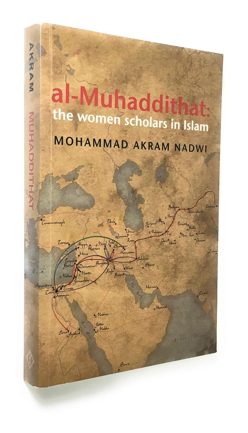 Buy Al-Muhaddithat: The Women Scholars in Islam (English, Hardcover, Mohammad Akram Nadwi) Online at Best Price - GlowMirror