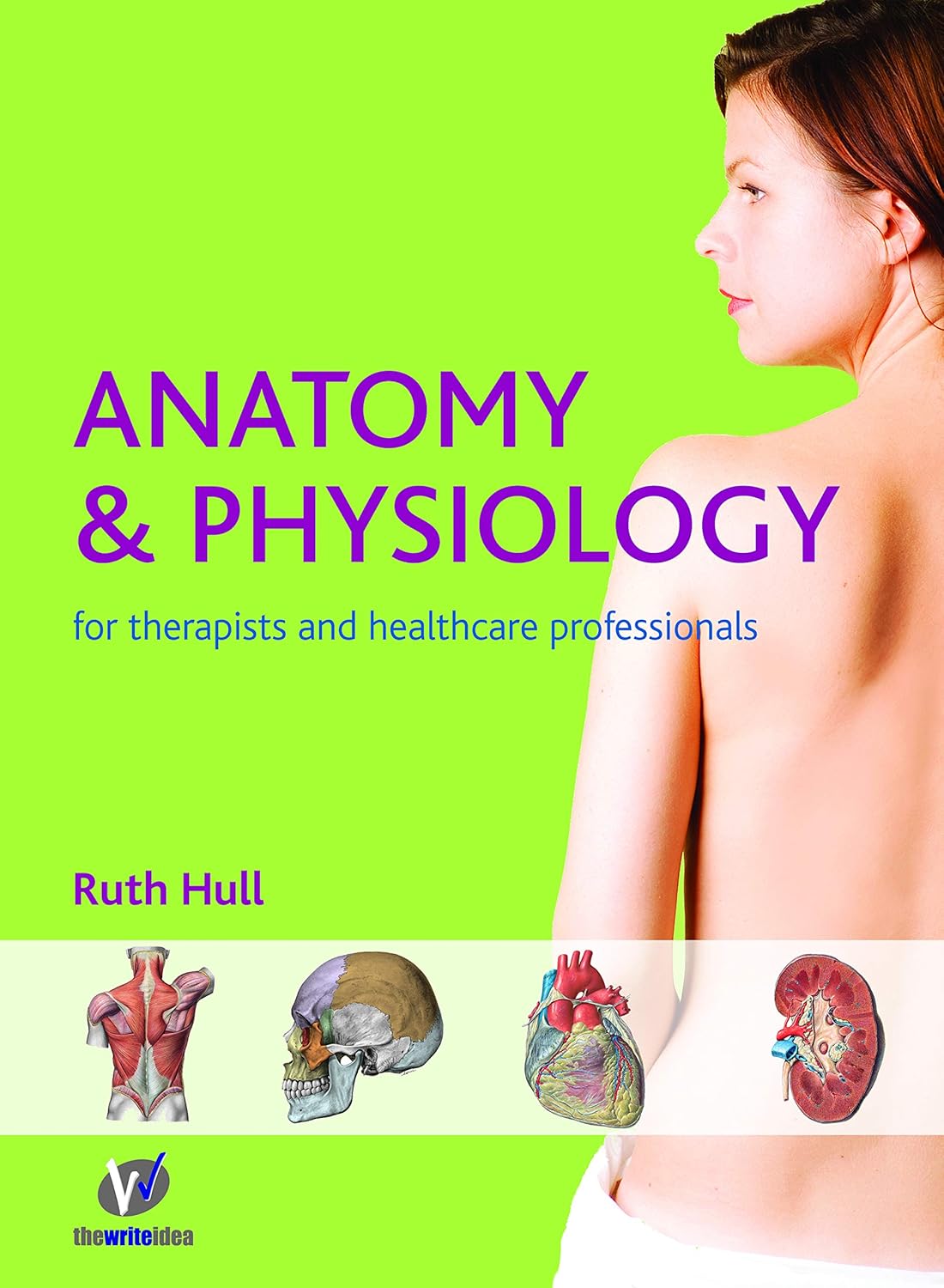 Buy Anatomy and Physiology for Therapists and Healthcare Professionals (English, Paperback, Ruth Hull, Greta Couldridge, Vicki Slegg) Online at Best Price - GlowMirror