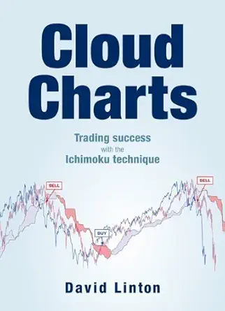 Buy Cloud Charts: Trading Success with the Ichimoku Technique (English, Paperback, David Beckett Linton) Online at Best Price - GlowMirror