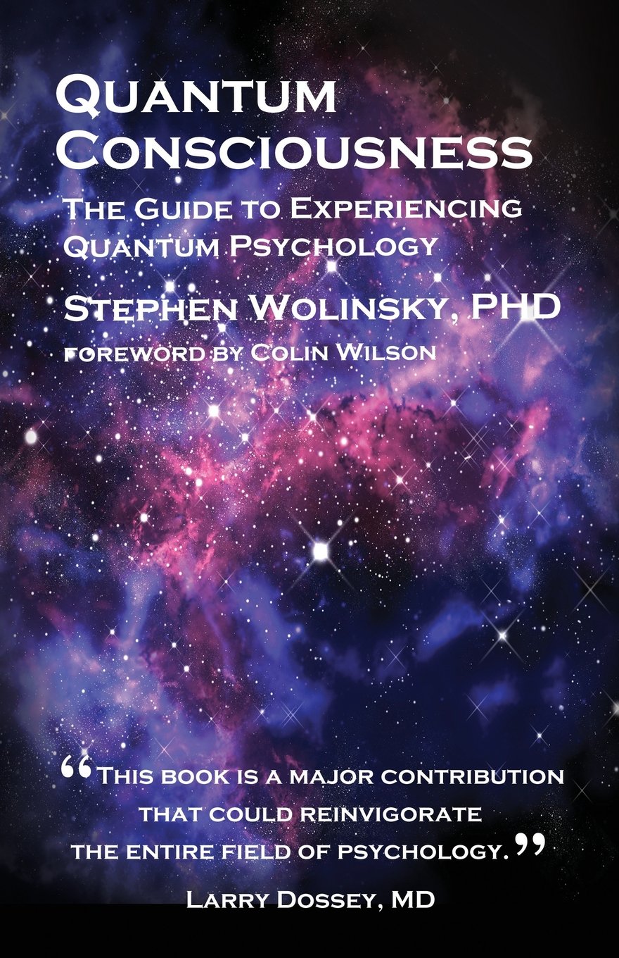Buy Quantum Consciousness: The Guide to Experiencing Quantum Psychology (English, Paperback, Stephen Wolinsky, Kristi L. Kennen) Online at Best Price - GlowMirror