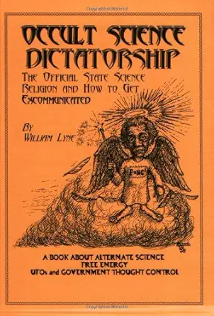 Buy Occult Science Dictatorship: The Official State Science Religion and How to Get Excommunicated (English, Paperback, William Lyne) Online at Best Price - GlowMirror