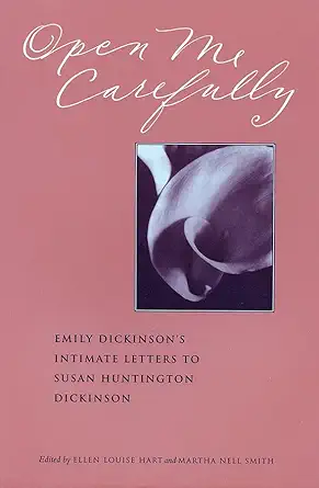 Buy Open Me Carefully: Emily Dickinson's Intimate Letters to Susan Huntington Dickinson (English, Paperback, Emily Dickinson, Ellen Louise Hart, Martha... Online at Best Price - GlowMirror
