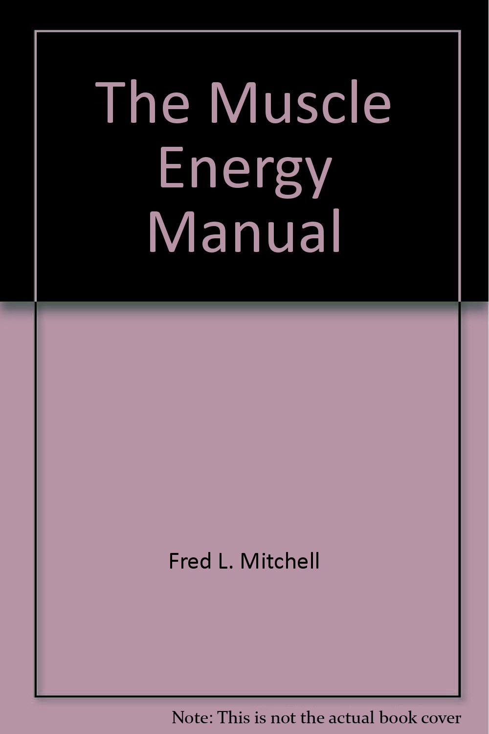 Buy The Muscle Energy Manual: 3 (English, Paperback, Fred L. Mitchell, Jr., P. Kai Mitchell) Online at Best Price - GlowMirror