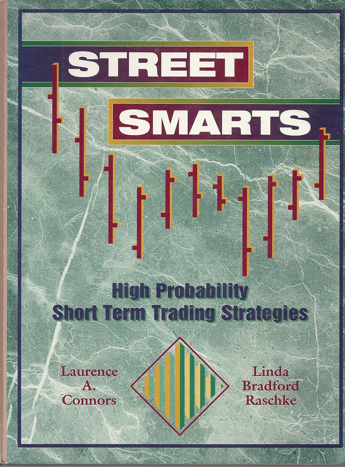 Buy Street Smarts: High Probability Short-Term Trading Strategies (English, Paperback, Bradford Linda Raschke, A. Laurence Connors) Online at Best Price - GlowMirror