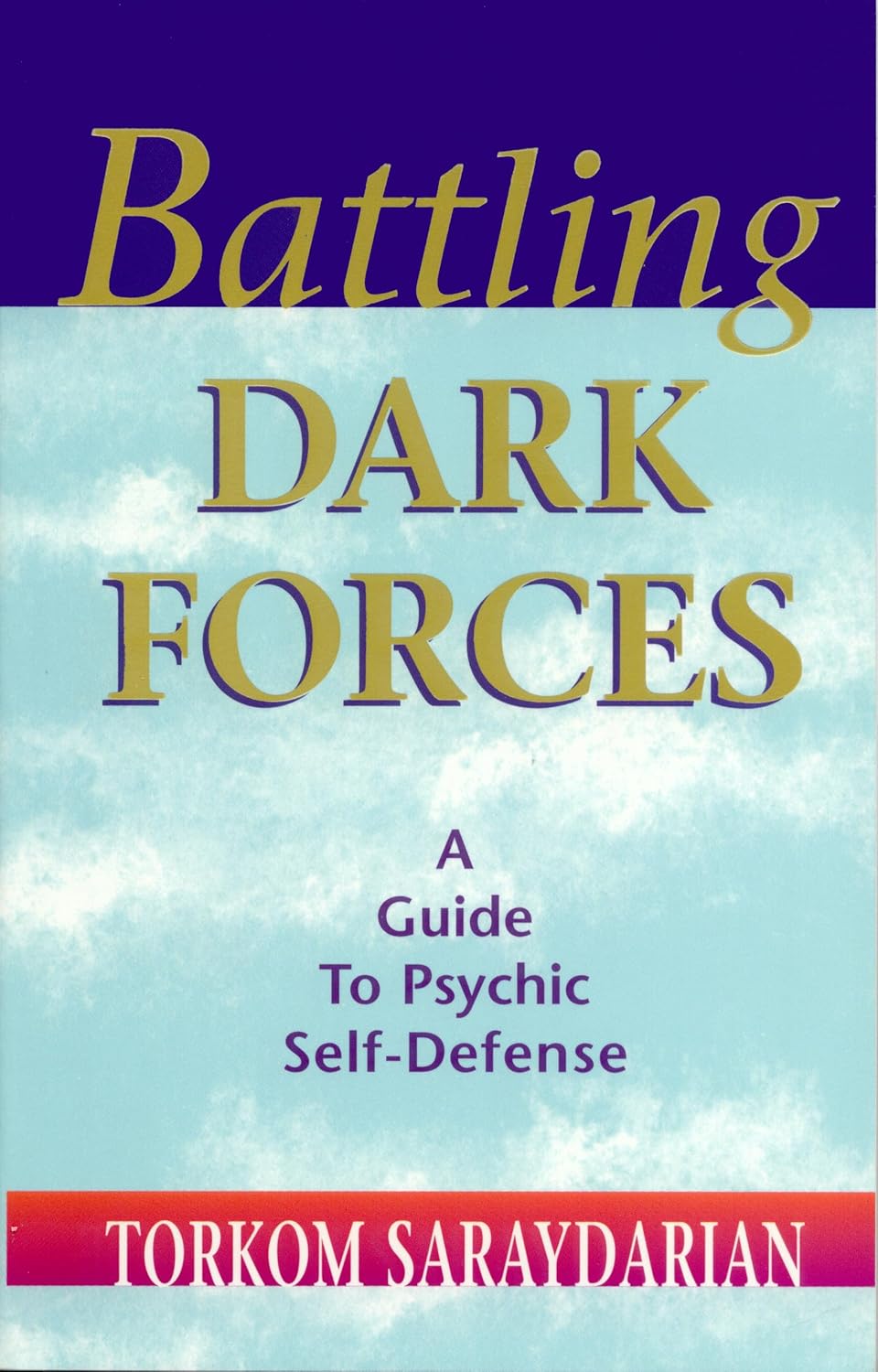 Buy Battling Dark Forces: A Guide to Psychic Self-Defense (English, Paperback, Torkom Saraydarian) Online at Best Price - GlowMirror