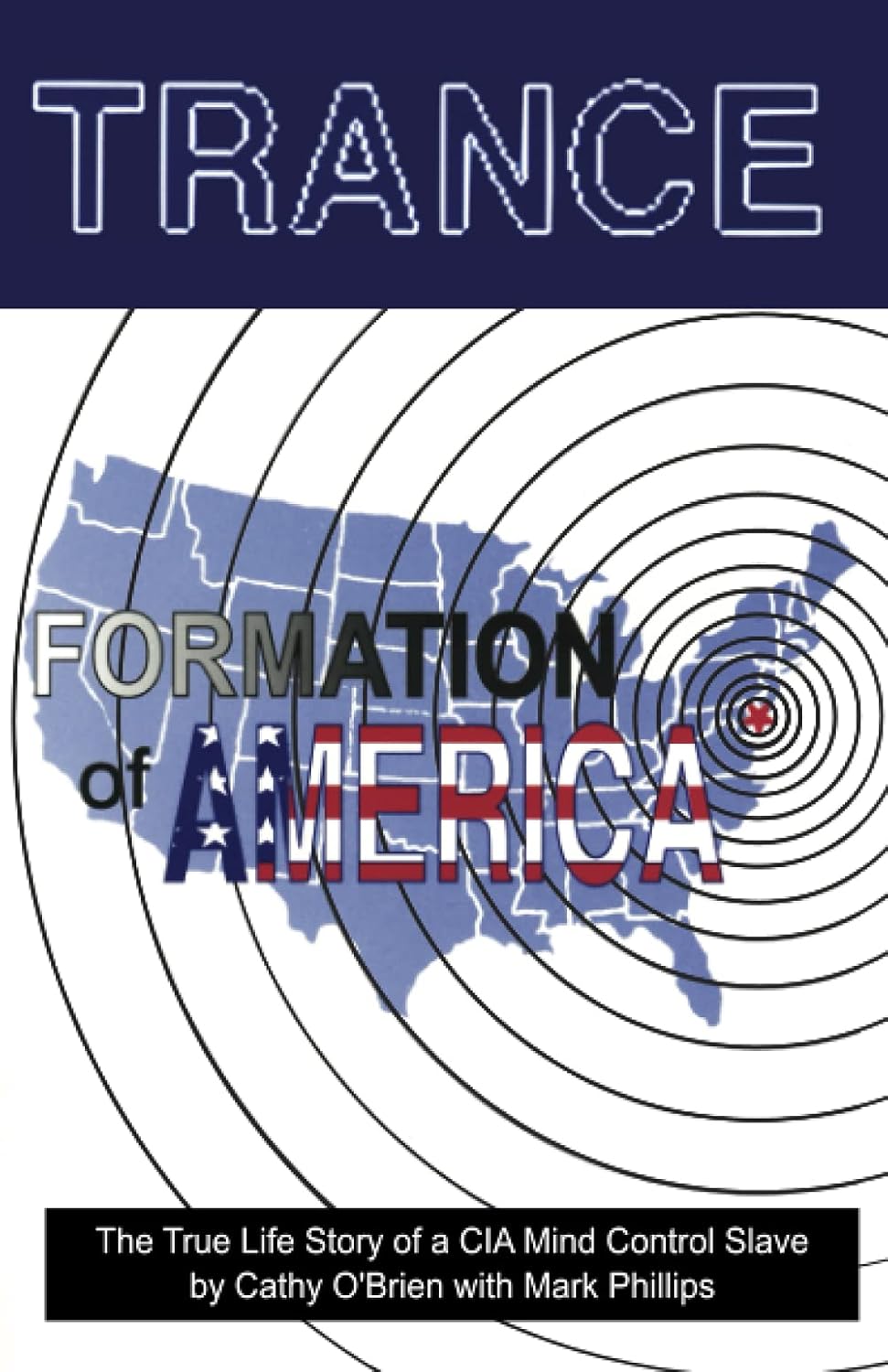 Buy Trance: Formation of America: The True Life Story of a CIA Mind Control Slave (English, Paperback, O'Brien Cathy, Mark Phillips) Online at Best Price - GlowMirror