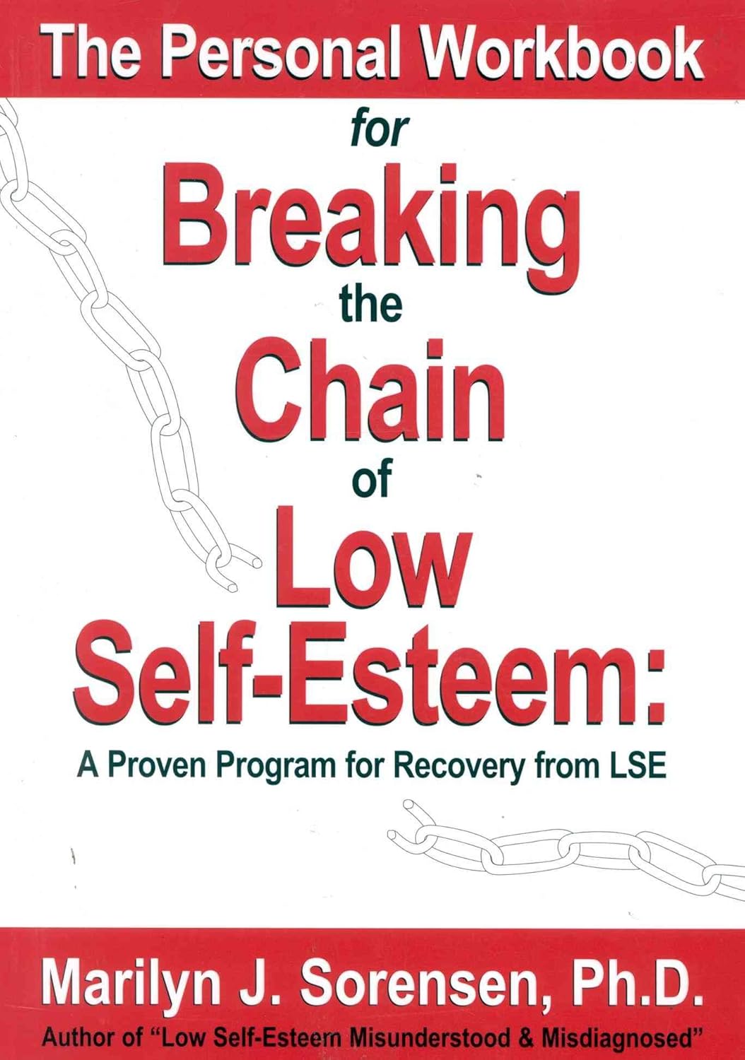 Buy The Personal Workbook for Breaking the Chain of Low Self-Esteem: A Proven Program of Recovery from Lse (English, Paperback, Ph.D. Sorensen, Marilyn... Online at Best Price - GlowMirror