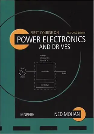 Buy First Course on Power Electronics and Drives (English, Paperback, Ned Mohan) Online at Best Price - GlowMirror