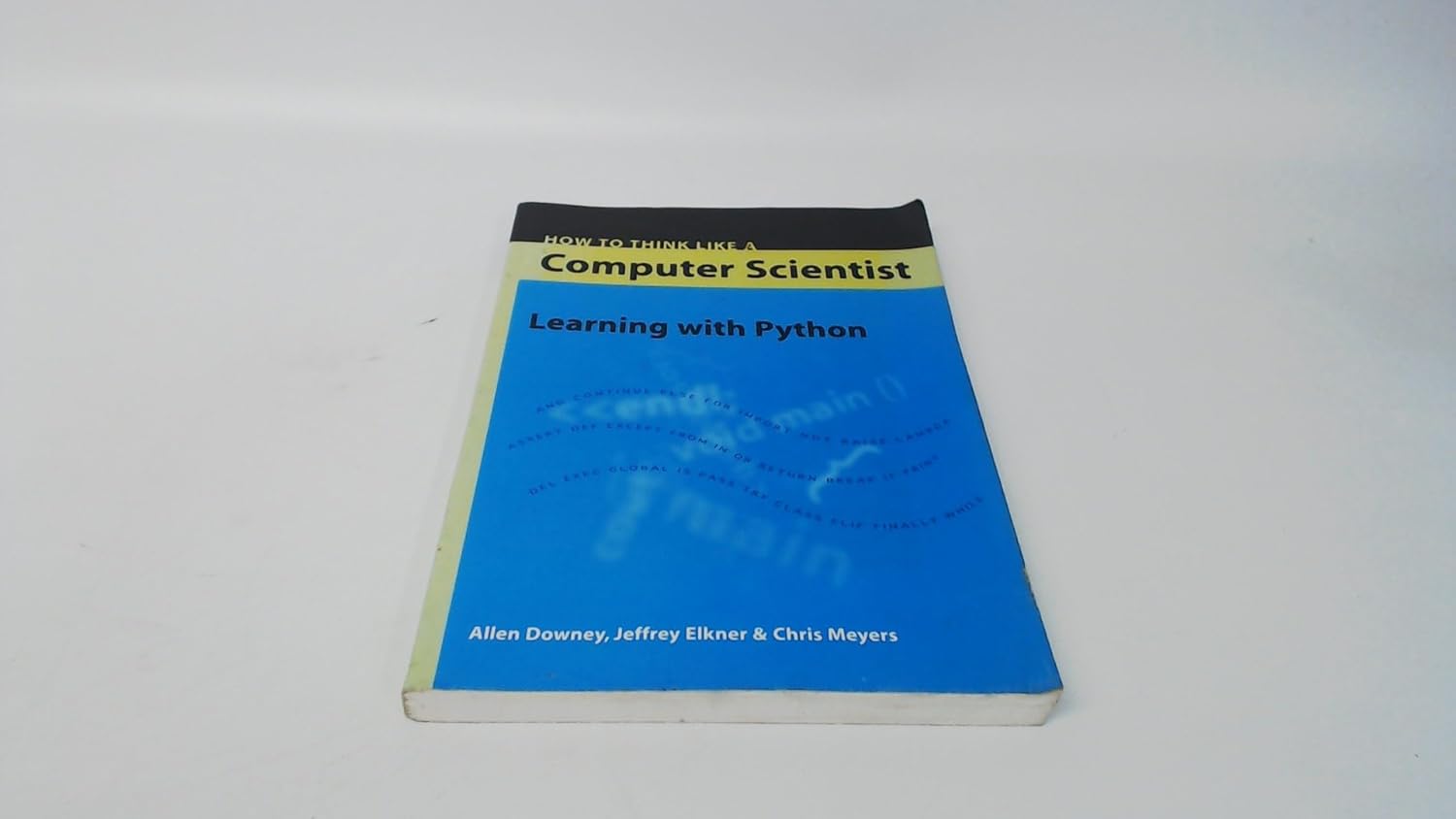 Buy How to Think Like a Computer Scientist: Learning With Python (English, Paperback, Allen B. Downey, Jeffrey Elkner, Chris Meyers) Online at Best Price - GlowMirror
