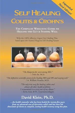 Buy Self Healing Colitis & Crohn's: The Complete Wholistic Guide to Healing the Gut & Staying Well: 3 (English, Paperback, Ph.D. Klein David) Online at Best Price - GlowMirror