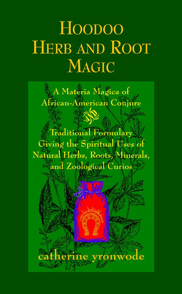 Buy Hoodoo Herb and Root Magic: A Materia Magica of African-American Conjure (English, Paperback, Yronwode Catherine) Online at Best Price - GlowMirror