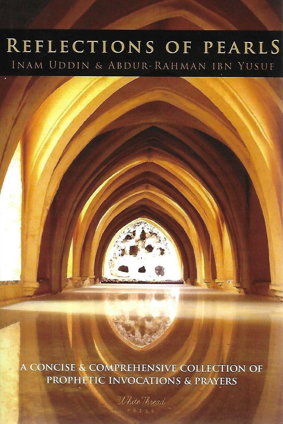 Buy Reflections of Pearls: A Concise & Comprehensive Collection of Prophetic Invocations & Prayers: Arabic Text with English Translation and Tran (Engl... Online at Best Price - GlowMirror