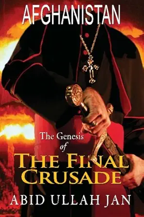 Buy Afghanistan: The Genesis of the Final Crusade (English, Paperback, Abid Ullah Jan) Online at Best Price - GlowMirror