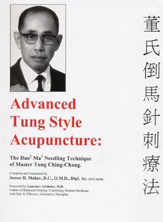 Buy Advanced Tung Style Acupuncture Vol 1: The Dao Ma Needling Technique of Master Tung Ching Chang (English, Paperback) Online at Best Price - GlowMirror