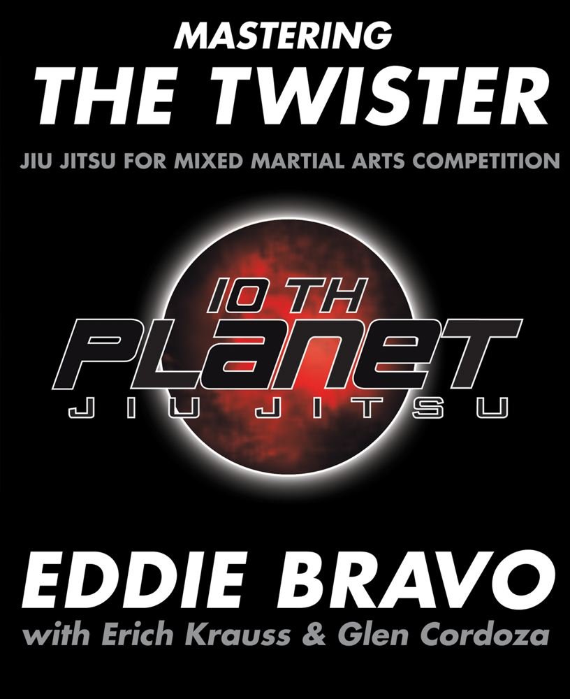 Buy Mastering the Twister: Jiu Jitsu for Mixed Martial Arts Competition (English, Paperback, Eddie Bravo, Erich Krauss, Glen Cordoza, Joe Rogan) Online at Best Price - GlowMirror