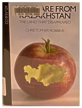 Buy Apples Are from Kazakhstan: The Land That Disappeared (English, Hardcover, Christopher Robbins) Online at Best Price - GlowMirror