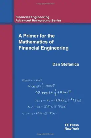 Buy A Primer For The Mathematics Of Financial Engineering (English, Paperback, Dan Stefanica) Online at Best Price - GlowMirror