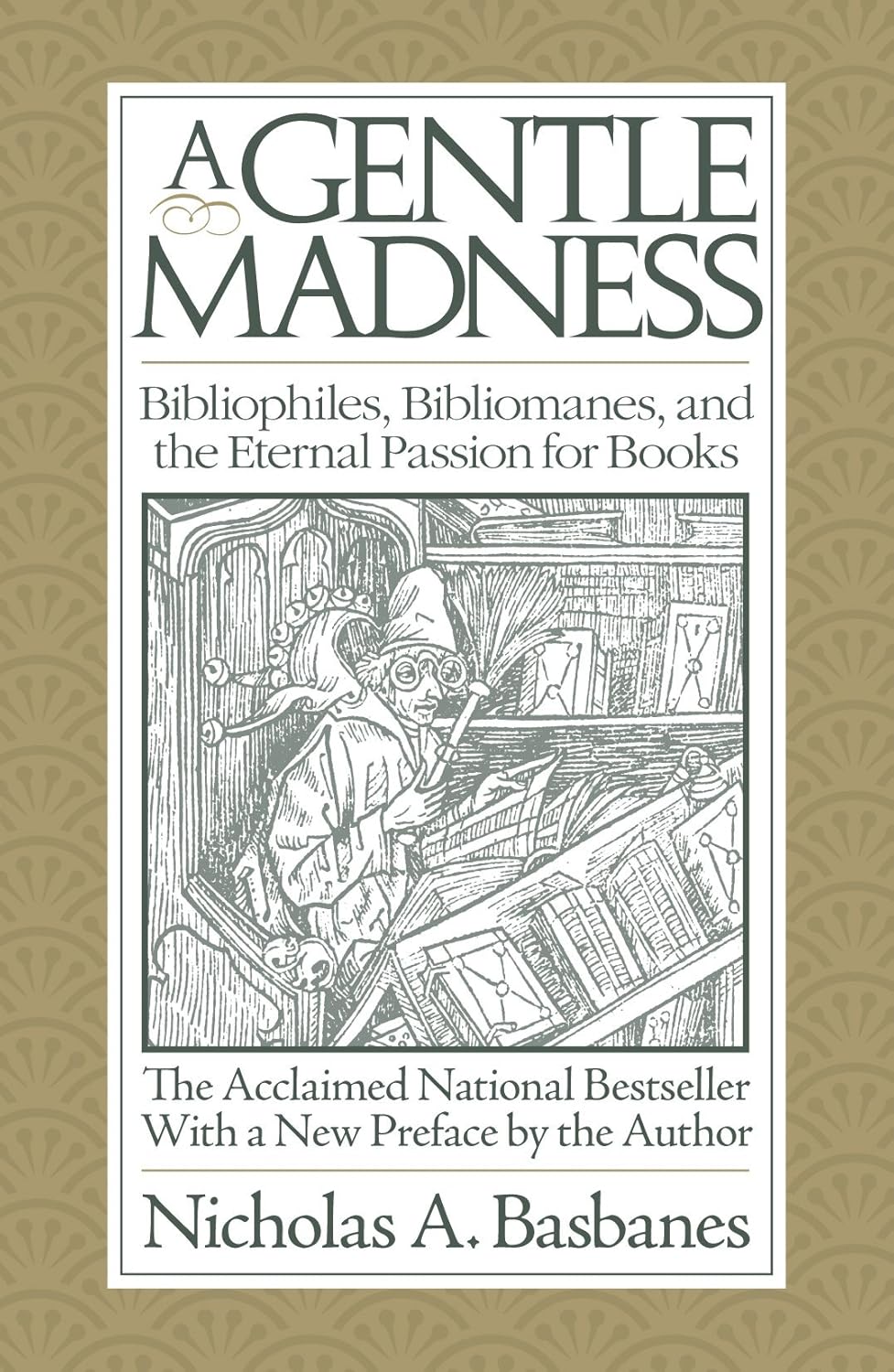 Buy A Gentle Madness: Bibliophiles, Bibliomanes, and the Eternal Passion for Books (English, Paperback, Nicholas A. Basbanes) Online at Best Price - GlowMirror
