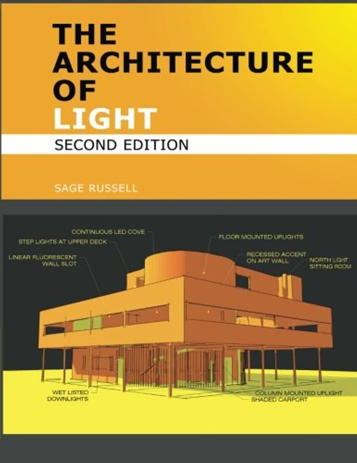 Buy The Architecture of Light (2nd Edition): Architectural Lighting Design Concepts and Techniques (English, Paperback, Sage Russell) Online at Best Price - GlowMirror