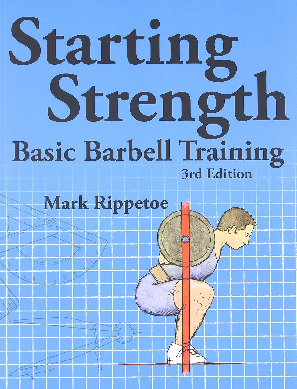 Buy Starting Strength: Basic Barbell Training (English, Paperback, Mark Rippetoe, Jason Kelly) Online at Best Price - GlowMirror