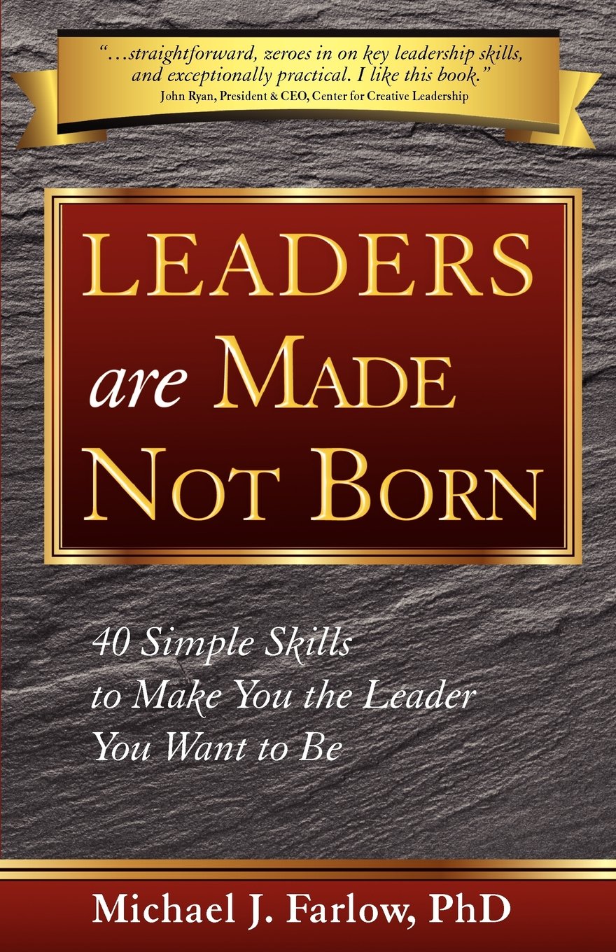 Buy Leaders Are Made Not Born: 40 Simple Skills to Make You the Leader You Want to Be (English, Paperback) Online at Best Price - GlowMirror