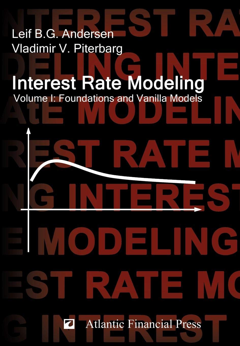 Interest Rate Modeling. Volume 1: Foundations and Vanilla Models (English, Hardcover, Leif B.G. Andersen, Vladimir V. Piterbarg) - Image 1 - GlowMirror