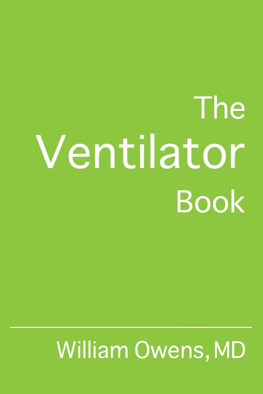 Buy The Ventilator Book (English, Paperback, William Owens MD) Online at Best Price - GlowMirror