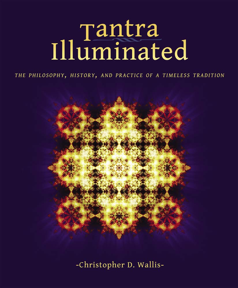 Buy Tantra Illuminated: The Philosophy, History, and Practice of a Timeless Tradition (English, Paperback, Christopher D Wallis) Online at Best Price - GlowMirror