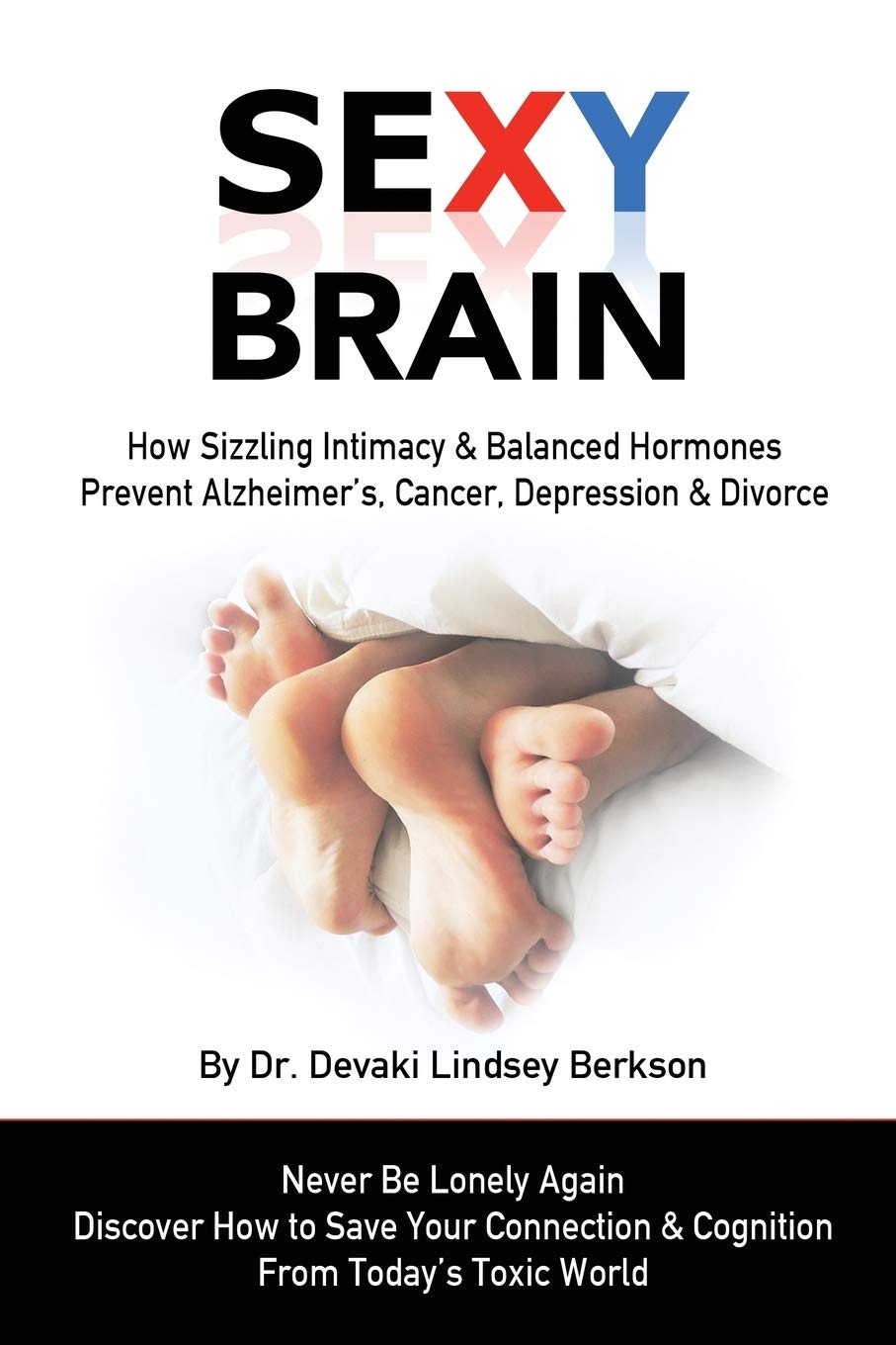 Buy Sexy Brain: Sizzling Intimacy & Balanced Hormones Prevent Alzheimer's, Cancer, Depression & Divorce (English, Paperback, Dr Devaki Lindsey Berkson) Online at Best Price - GlowMirror