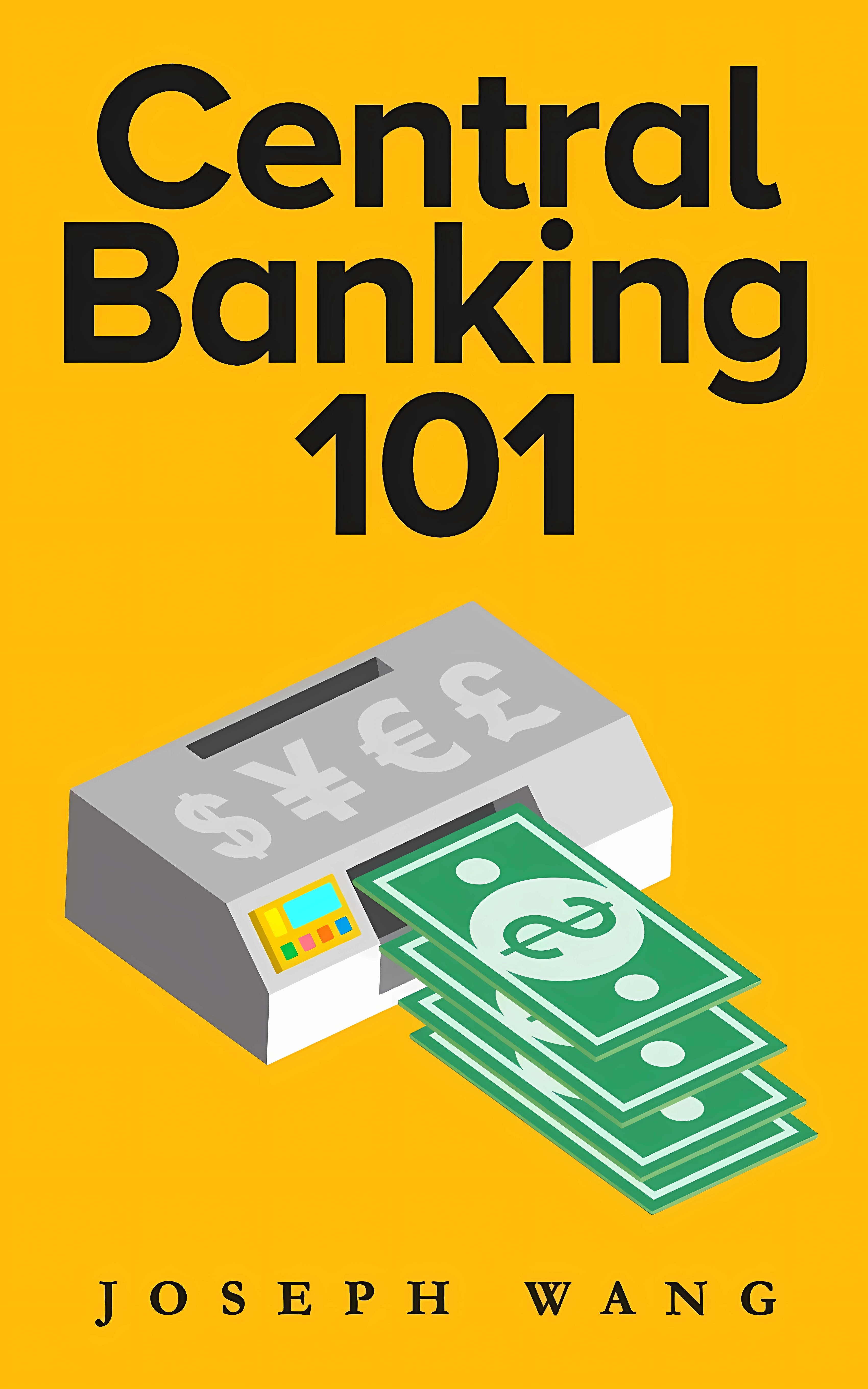 CENTRAL BANKING 101 (English, Paperback, Joseph J Wang)