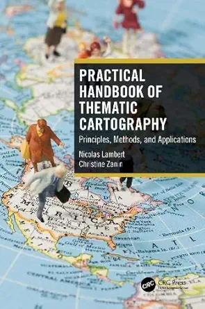 Buy Practical Handbook of Thematic Cartography: Principles, Methods, and Applications (English, Paperback, Nicolas Lambert, Christine Zanin) Online at Best Price - GlowMirror