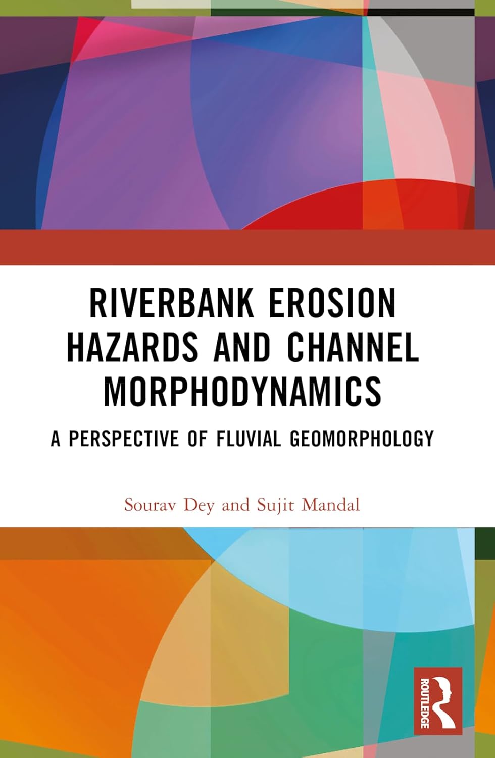 Buy Riverbank Erosion Hazards and Channel Morphodynamics: A Perspective of Fluvial Geomorphology (English, Paperback, Sourav Dey, Sujit Mandal) Online at Best Price - GlowMirror