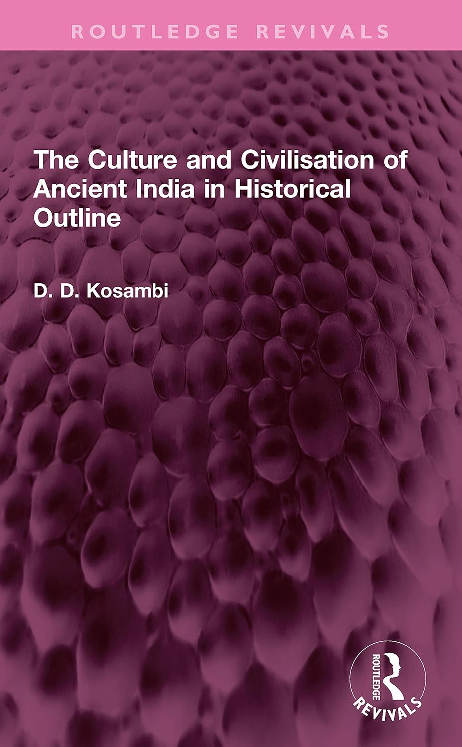 Buy The Culture and Civilisation of Ancient India in Historical Outline (Routledge Revivals) (English, Paperback, D. D. Kosambi) Online at Best Price - GlowMirror
