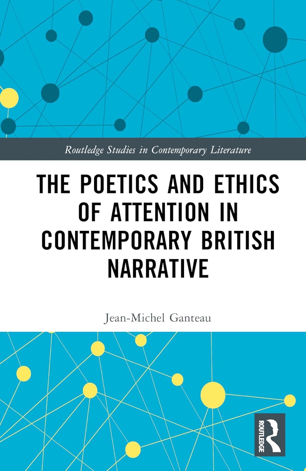 Buy The Poetics and Ethics of Attention in Contemporary British Narrative (Routledge Studies in Contemporary Literature) (English, Paperback, Jean-mich... Online at Best Price - GlowMirror