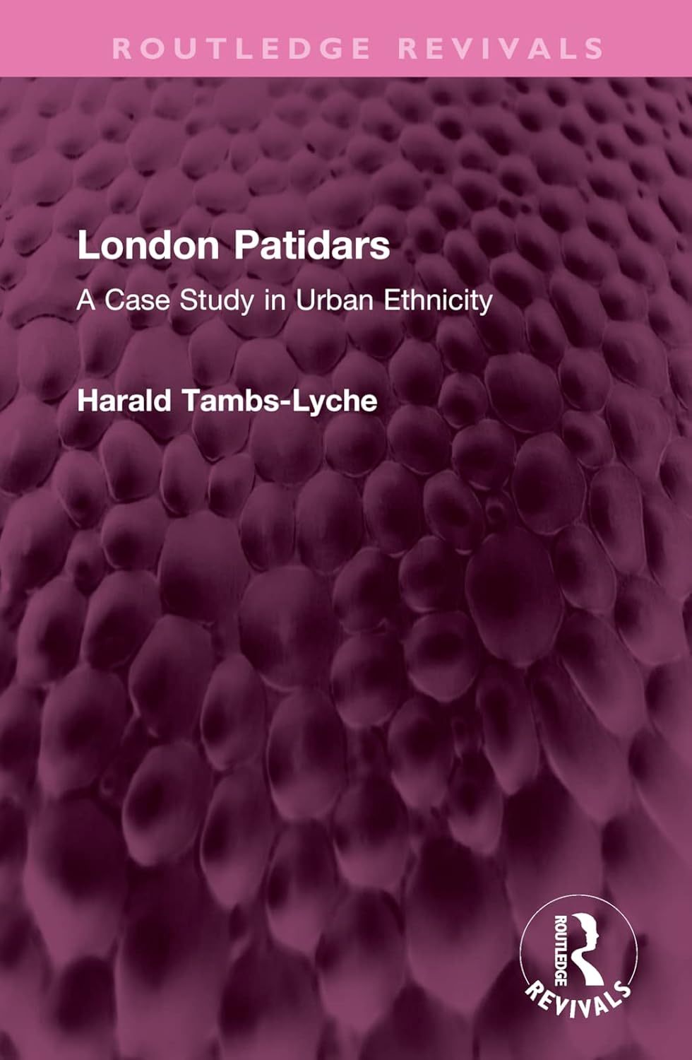 Buy London Patidars: A Case Study in Urban Ethnicity (Routledge Revivals) (English, Paperback, Harald Tambs-Lyche) Online at Best Price - GlowMirror