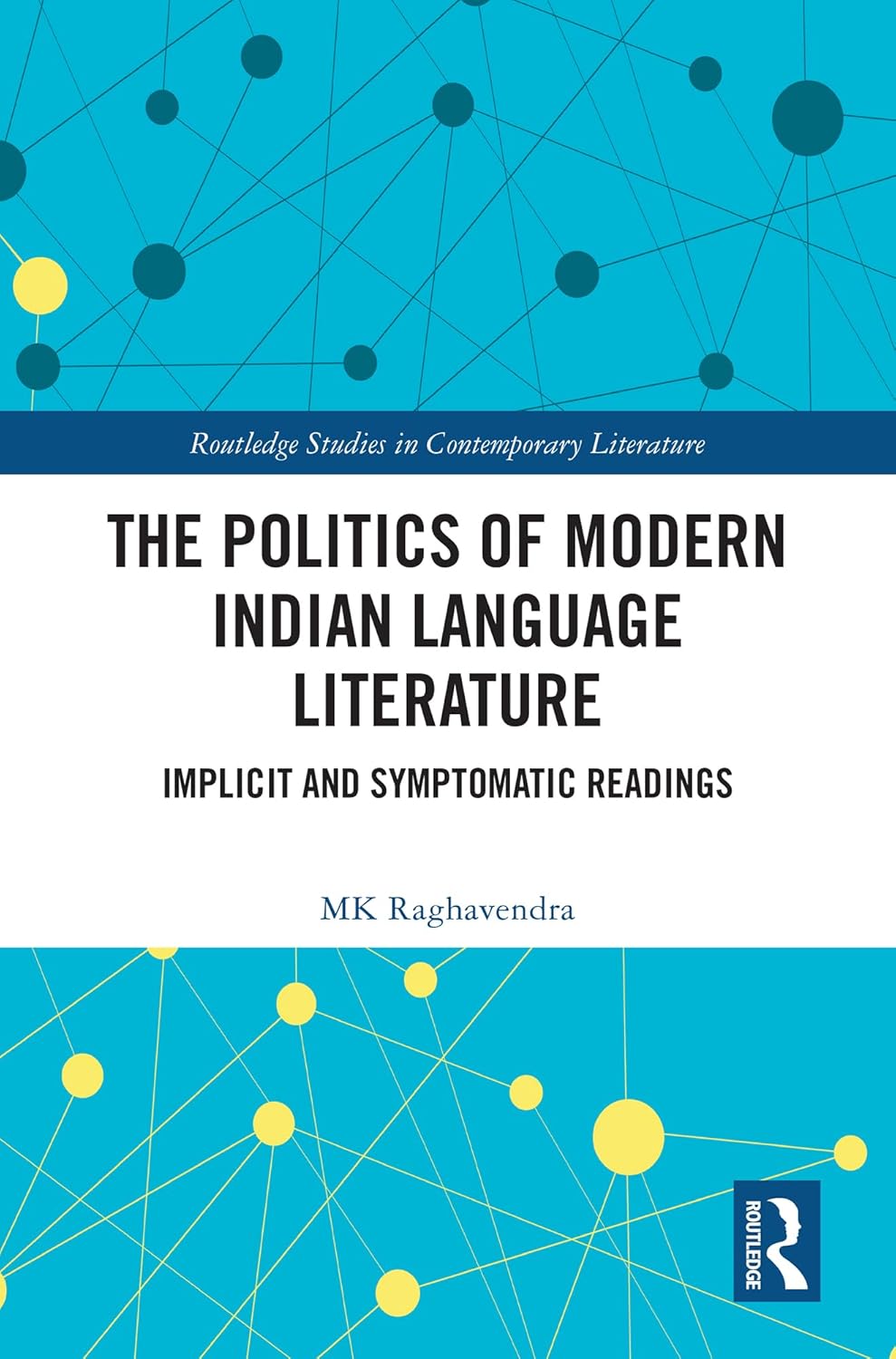 Buy The Politics of Modern Indian Language Literature: Implicit and Symptomatic Readings (Routledge Studies in Contemporary Literature) (English, Paper... Online at Best Price - GlowMirror