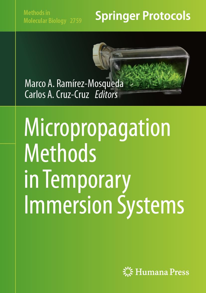 Buy Micropropagation Methods in Temporary Immersion Systems: 2759 (Methods in Molecular Biology) (English, Paperback, Marco A. Ramírez-Mosqueda, Carlos... Online at Best Price - GlowMirror