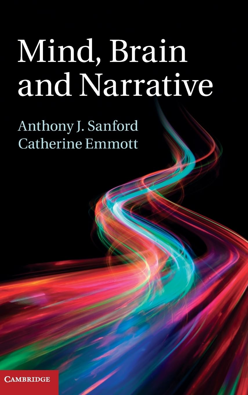 Buy Mind, Brain and Narrative (English, Paperback, Anthony J. Sanford, Catherine Emmott) Online at Best Price - GlowMirror