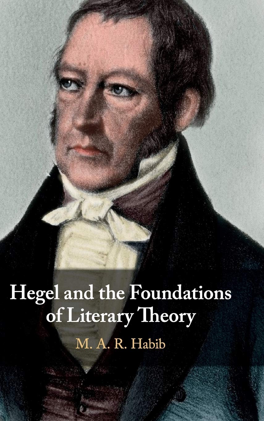Buy Hegel and the Foundations of Literary Theory (English, Hardcover, M. A. R. Habib) Online at Best Price - GlowMirror