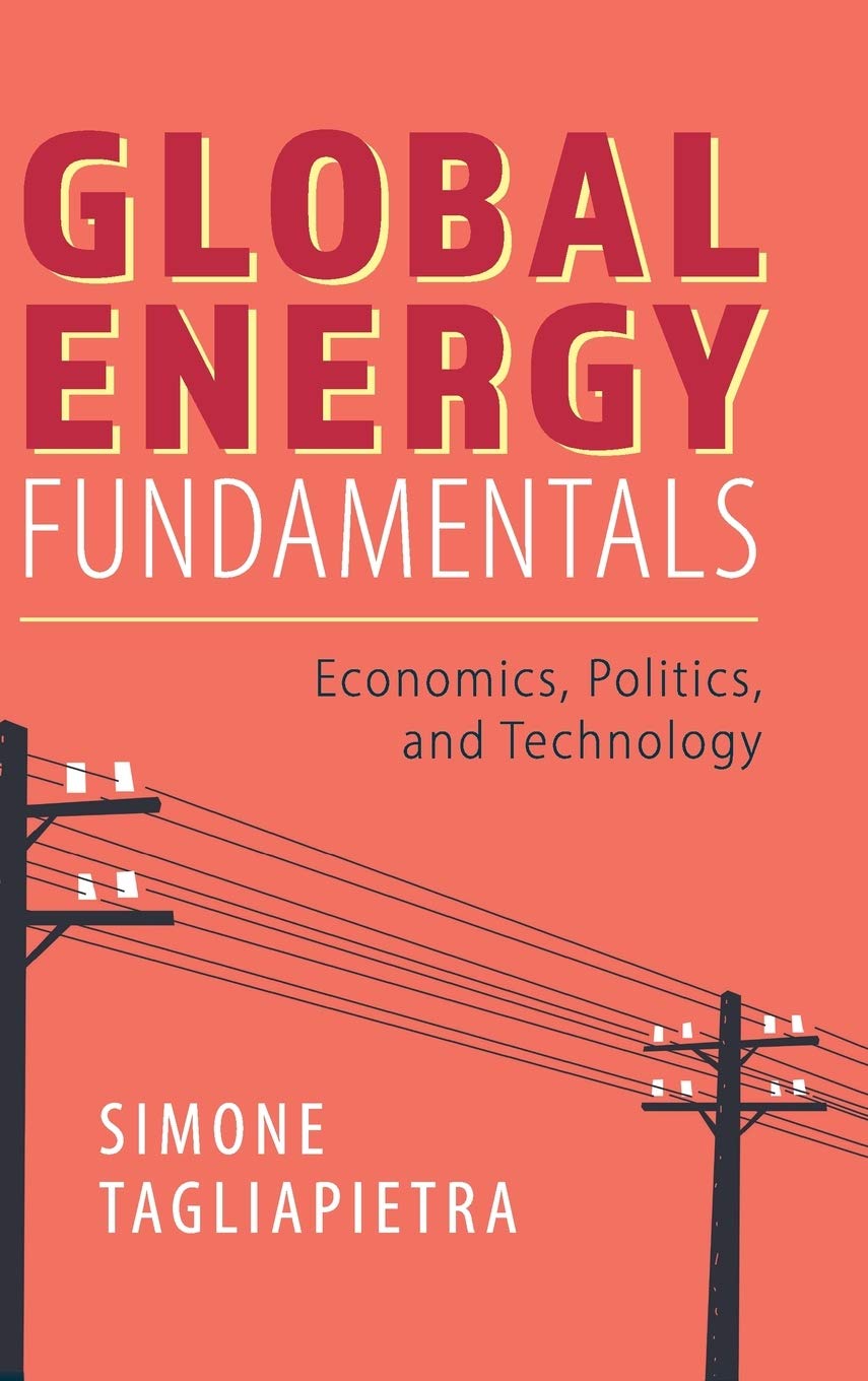 Buy Global Energy Fundamentals: Economics, Politics, and Technology (English, Paperback, Simone Tagliapietra) Online at Best Price - GlowMirror