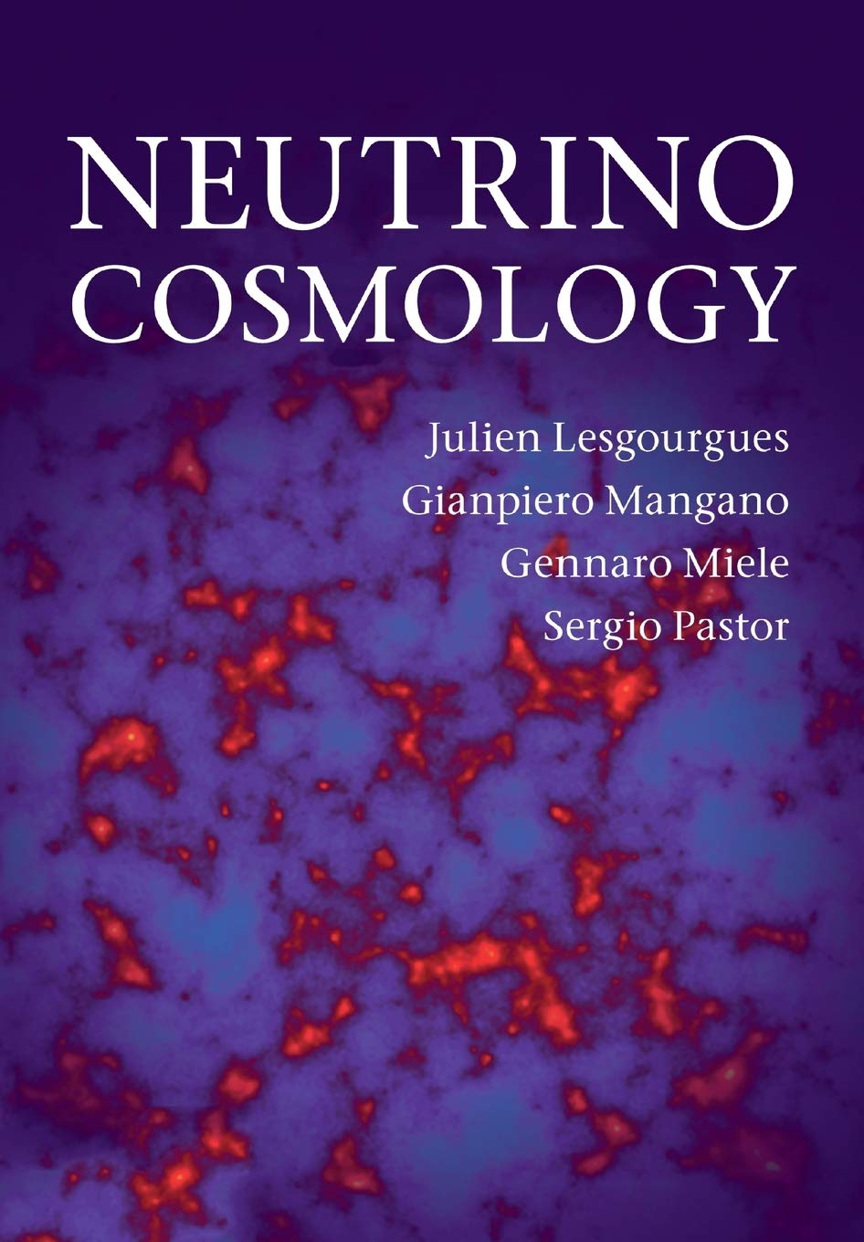 Buy Neutrino Cosmology (English, Paperback, Julien Lesgourgues, Gianpiero Mangano, Gennaro Miele, Sergio Pastor) Online at Best Price - GlowMirror