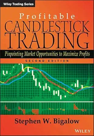 Buy Profitable Candlestick Trading: Pinpointing Market Opportunities to Maximize Profits (Wiley Trading) (English, Paperback, Stephen W. Bigalow) Online at Best Price - GlowMirror