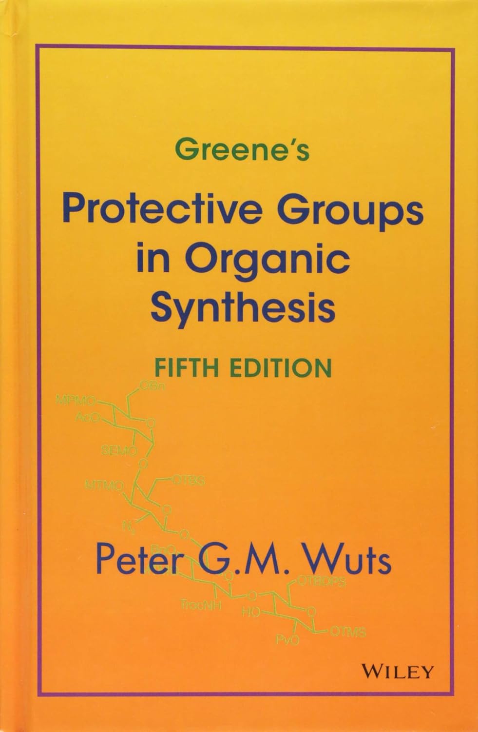 Buy Greene's Protective Groups in Organic Synthesis (English, Hardcover, Peter G. M. Wuts) Online at Best Price - GlowMirror
